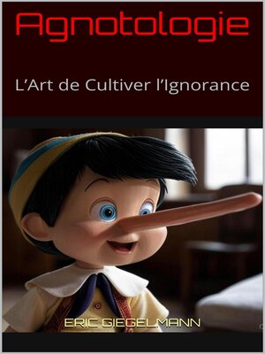 cover image of Agnotologie – L'Art de Cultiver l'Ignorance